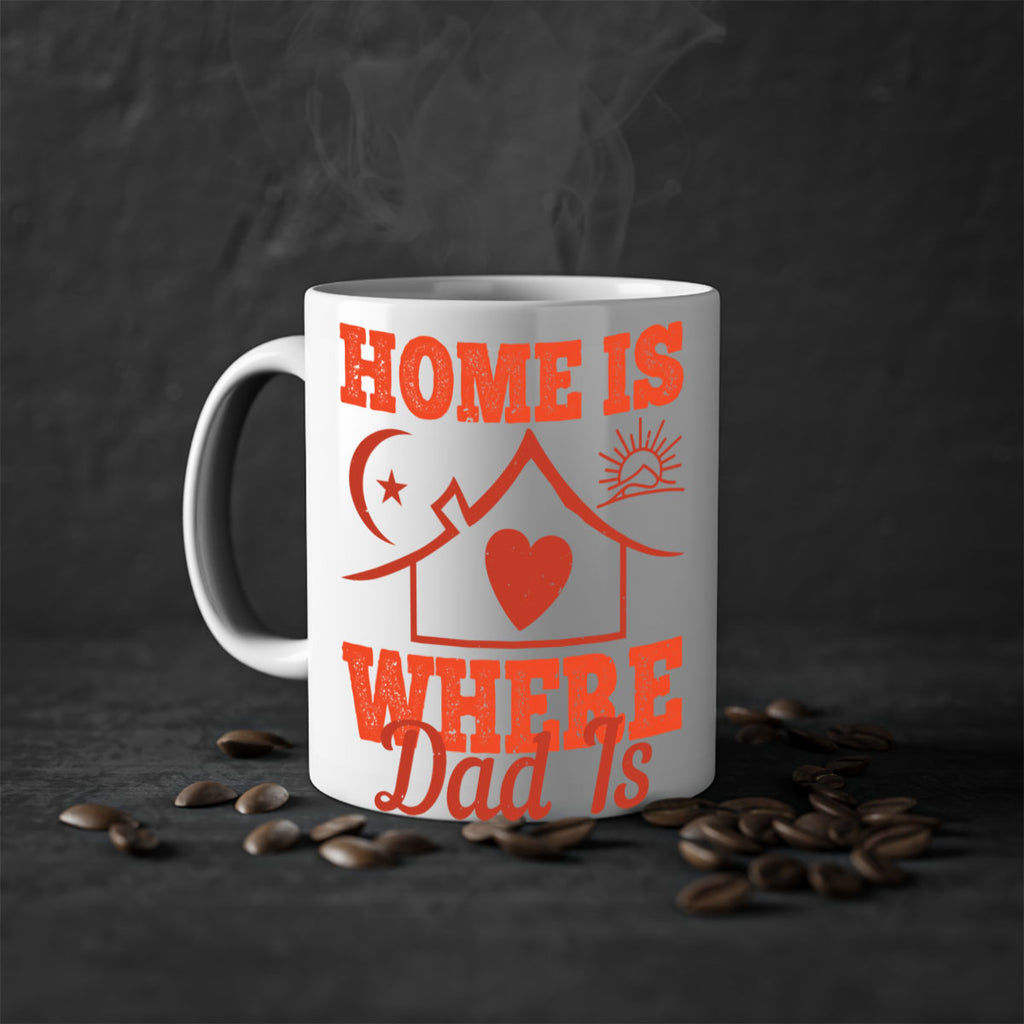 home is where dad is 207#- fathers day-Mug / Coffee Cup