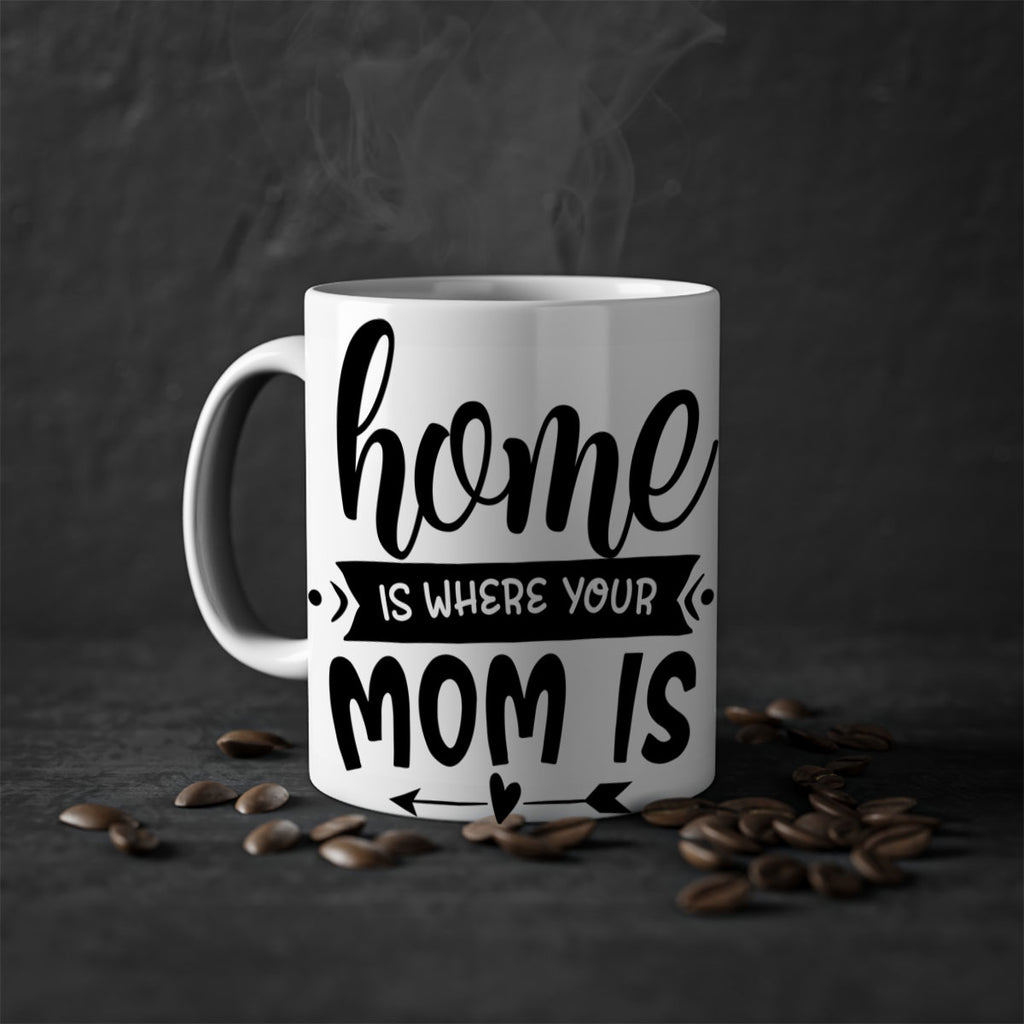 home is where your mom is 36#- home-Mug / Coffee Cup