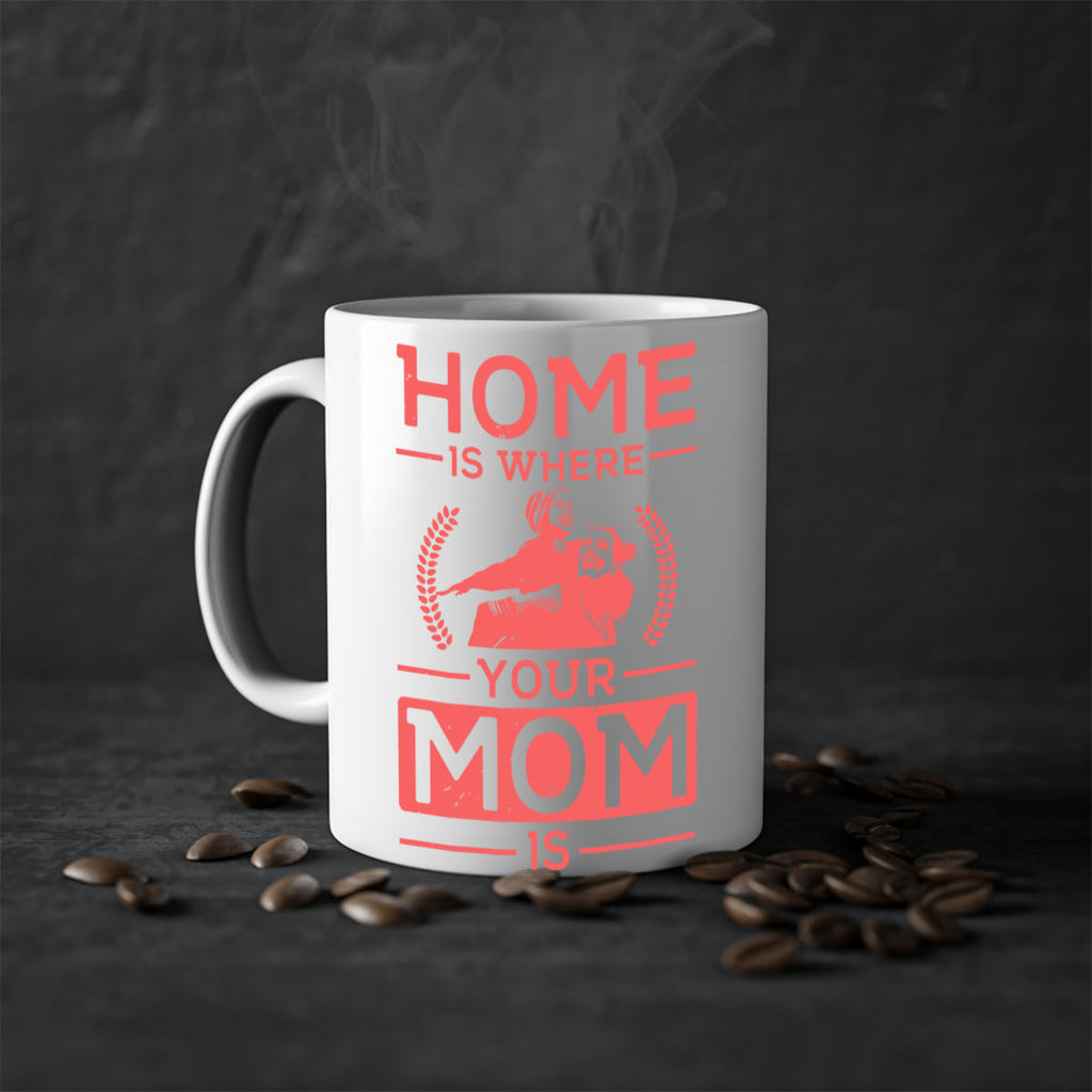 home is where your mom is 74#- mothers day-Mug / Coffee Cup