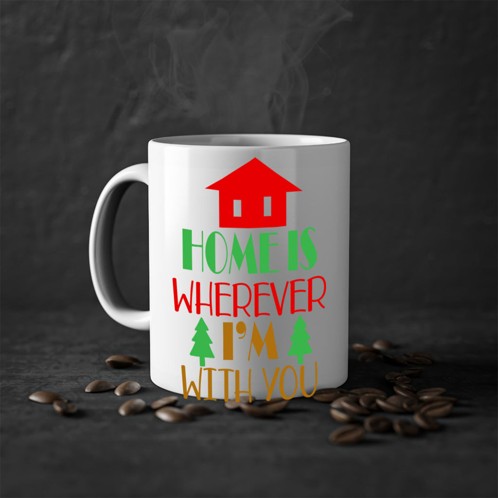 home is wherever i'm with youu style 305#- christmas-Mug / Coffee Cup