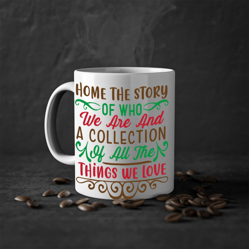 home the story of who we are and collection of all the things we love 260#- christmas-Mug / Coffee Cup