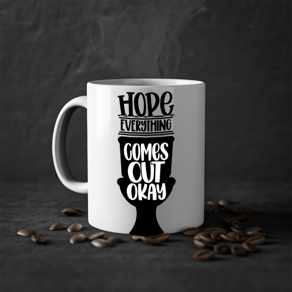 hope everything comes 30#- bathroom-Mug / Coffee Cup