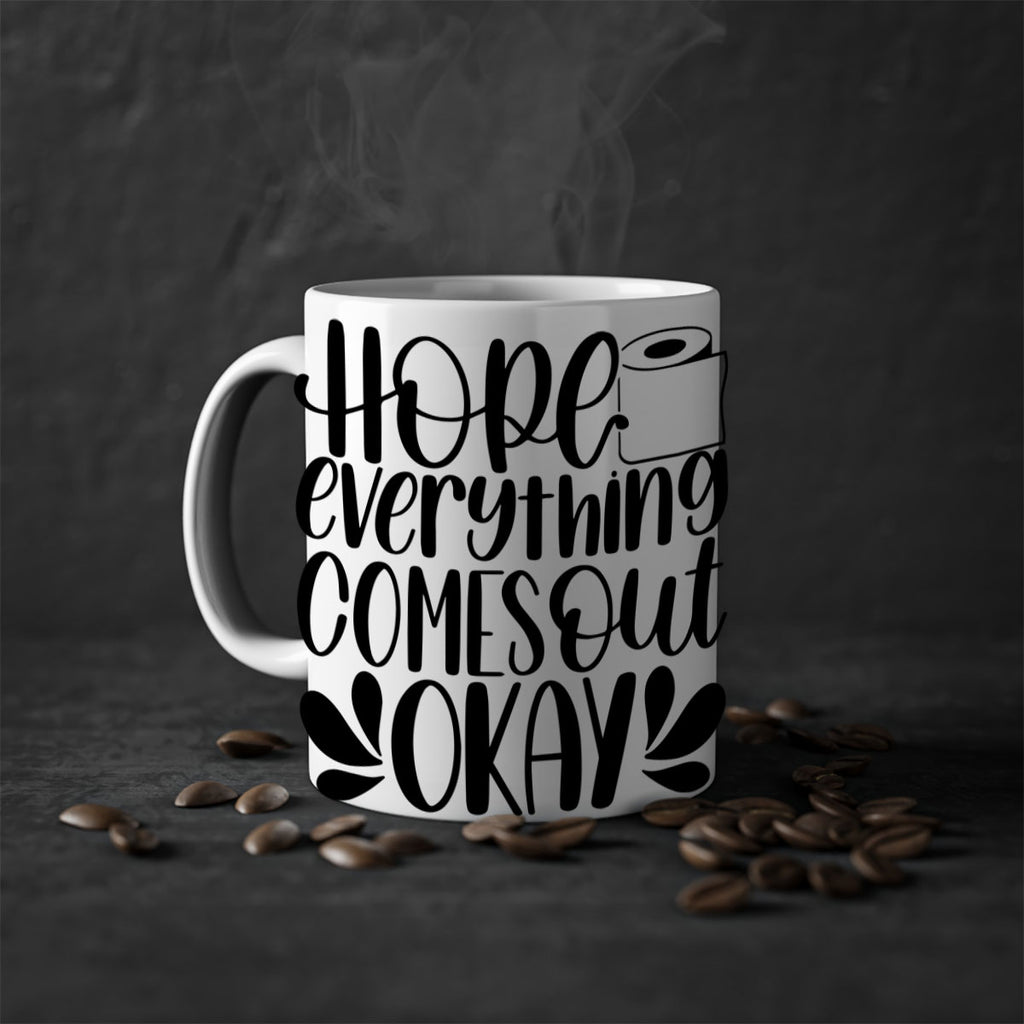 hope everything comes 31#- bathroom-Mug / Coffee Cup