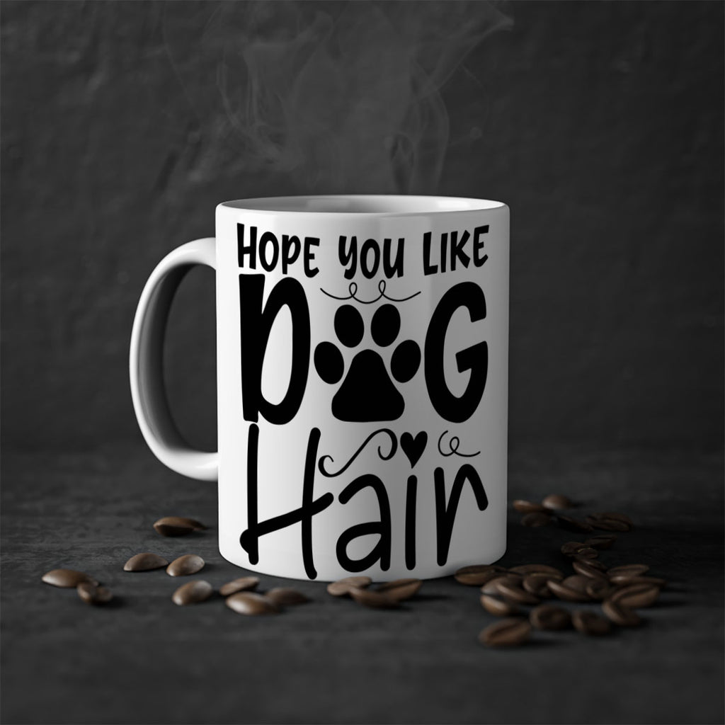 hope you like dog hair 65#- home-Mug / Coffee Cup