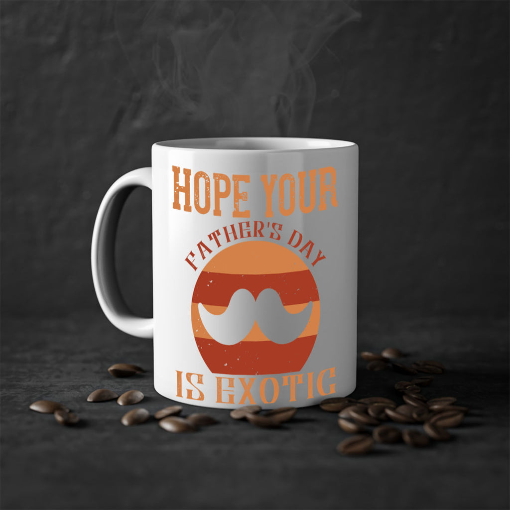 hope your fathers day is exotic 204#- fathers day-Mug / Coffee Cup