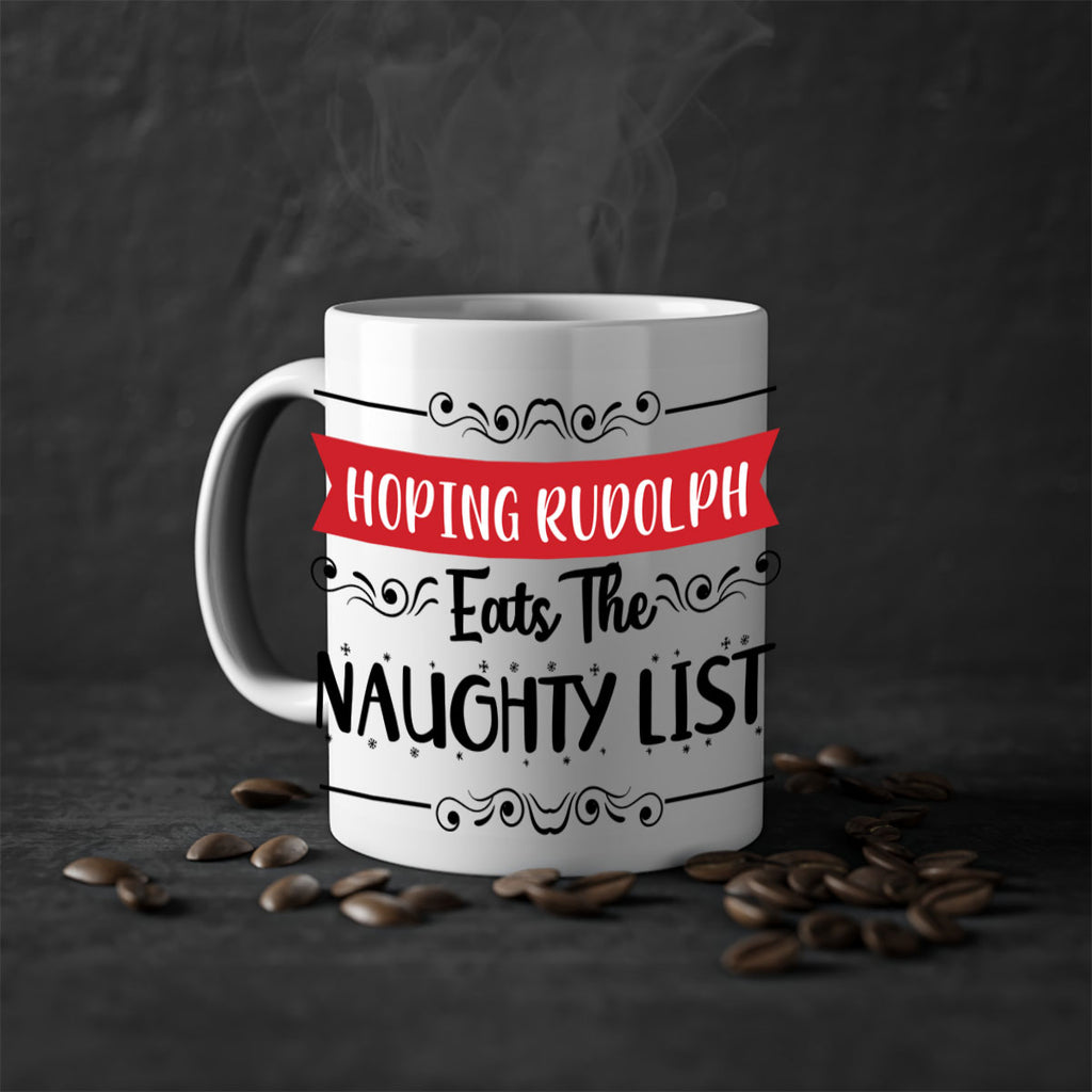 hoping rudolph eats the naughty list style 307#- christmas-Mug / Coffee Cup