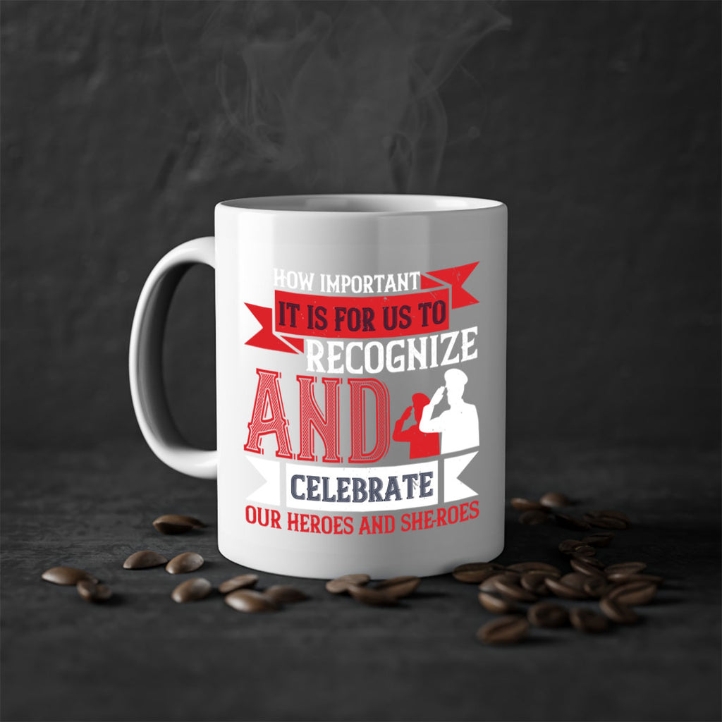 how important it is for us to recognize and celebrate our heroes and sheroes 60#- veterns day-Mug / Coffee Cup