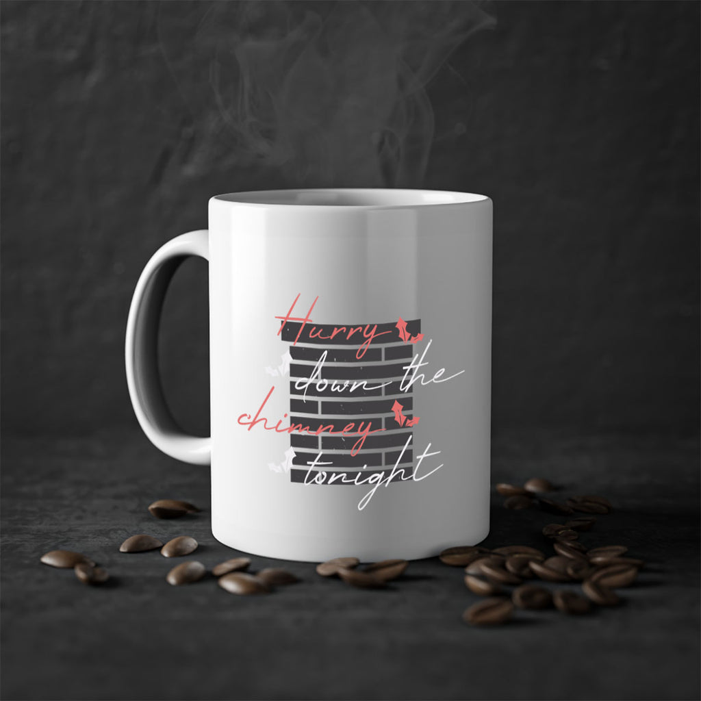 hurry down the chimney tonight 406#- christmas-Mug / Coffee Cup