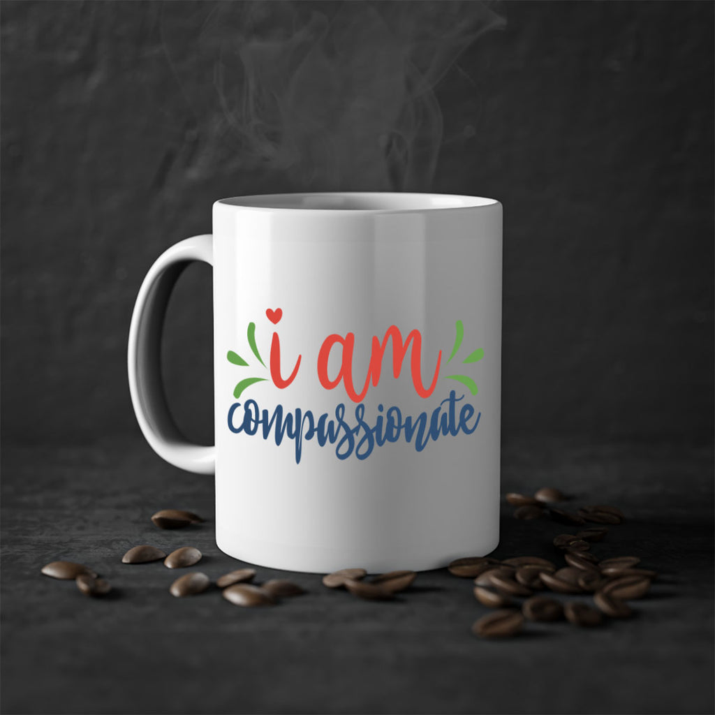 i am compassionate Style 107#- motivation-Mug / Coffee Cup
