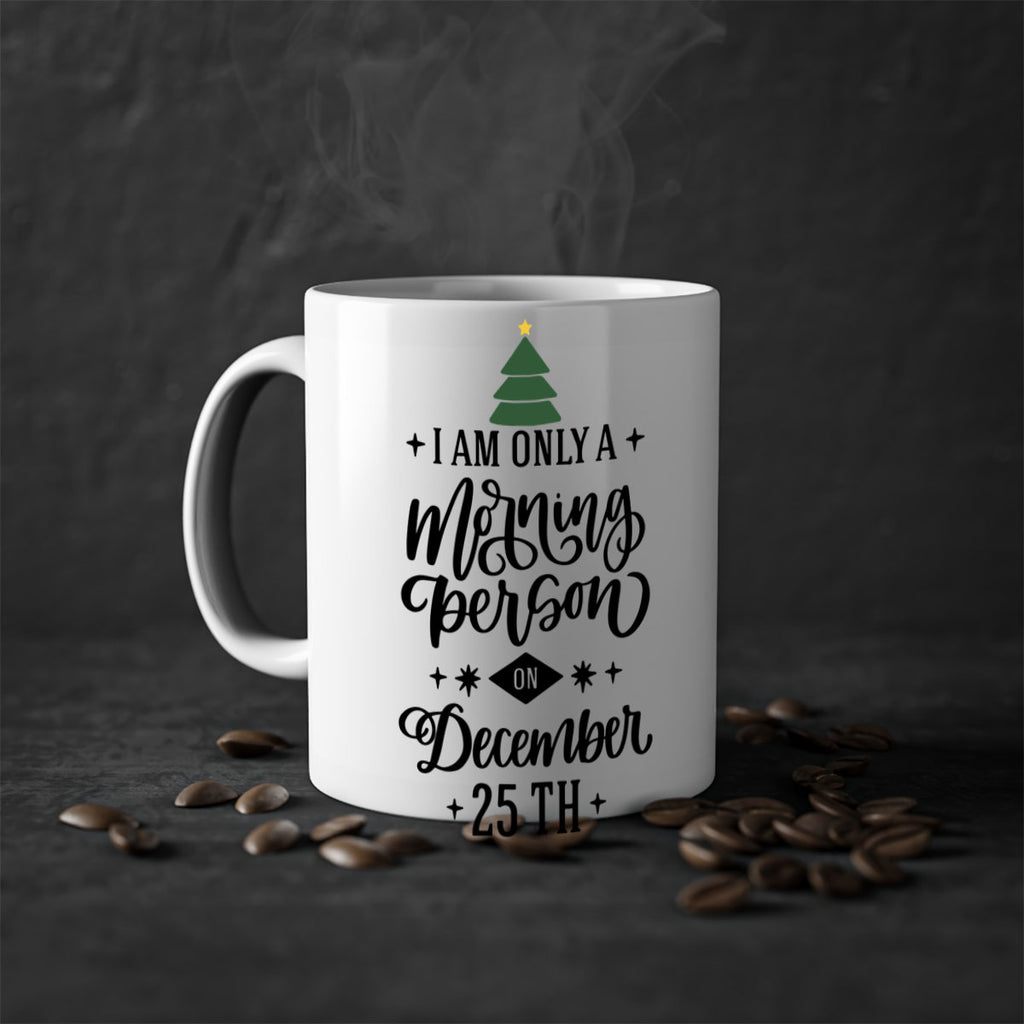 i am only morning person on december th 135#- christmas-Mug / Coffee Cup