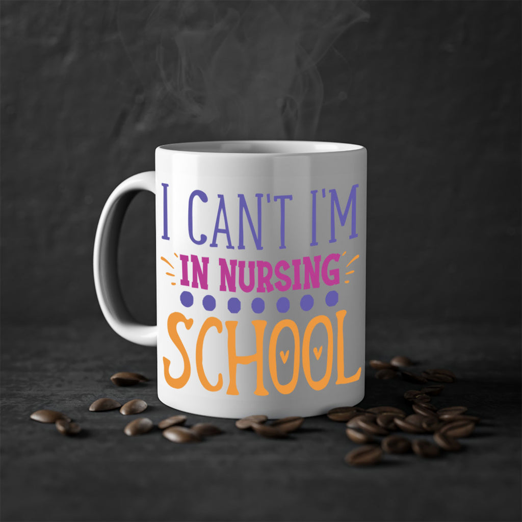 i cant im in nursing school Style 381#- nurse-Mug / Coffee Cup