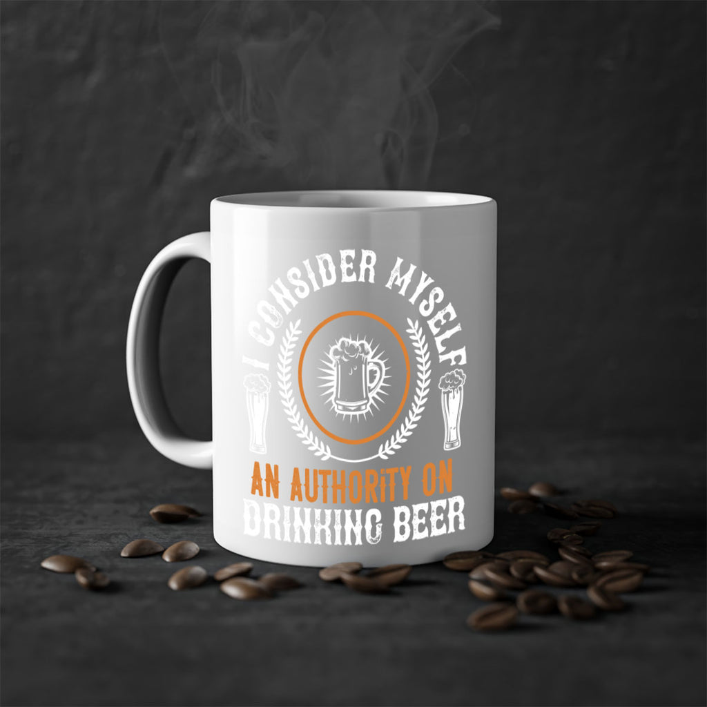 i consider myself an authority on drinking beer 84#- beer-Mug / Coffee Cup