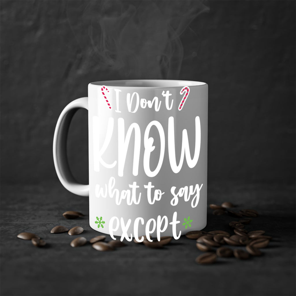 i don't know what to say except style 322#- christmas-Mug / Coffee Cup