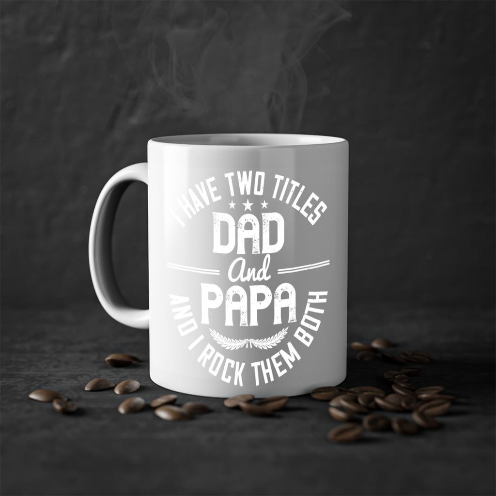 i have two titles dad and papa i rock them both 243#- fathers day-Mug / Coffee Cup