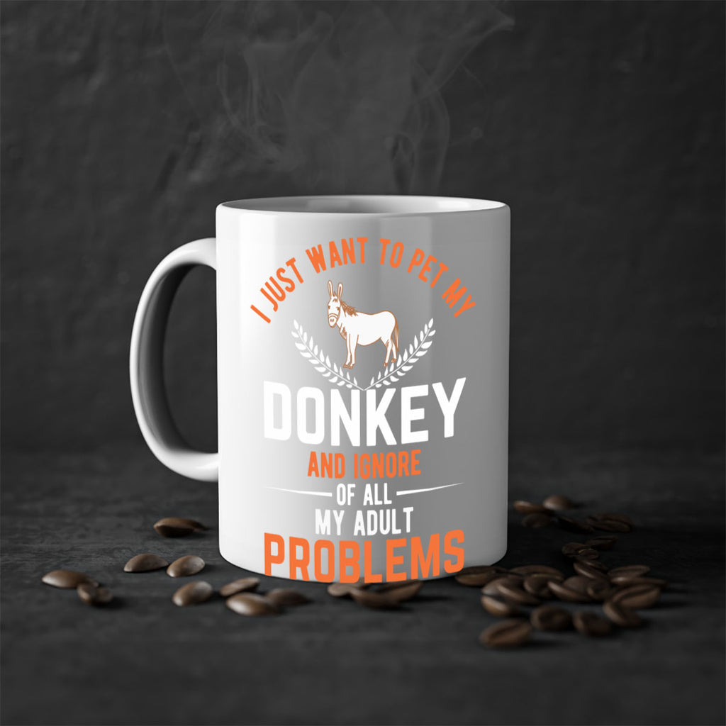 i just want to pet my donkey and ignore of all my adult problems Style 3#- Donkey-Mug / Coffee Cup