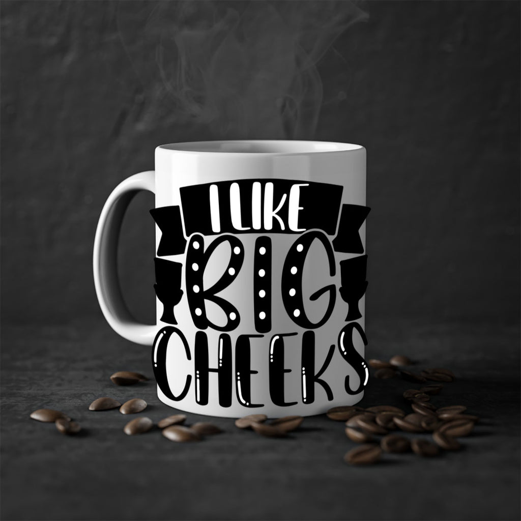 i like big cheeks 29#- bathroom-Mug / Coffee Cup