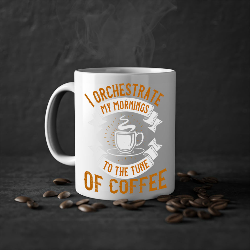 i orchestrate my mornings to the tune of coffee 244#- coffee-Mug / Coffee Cup