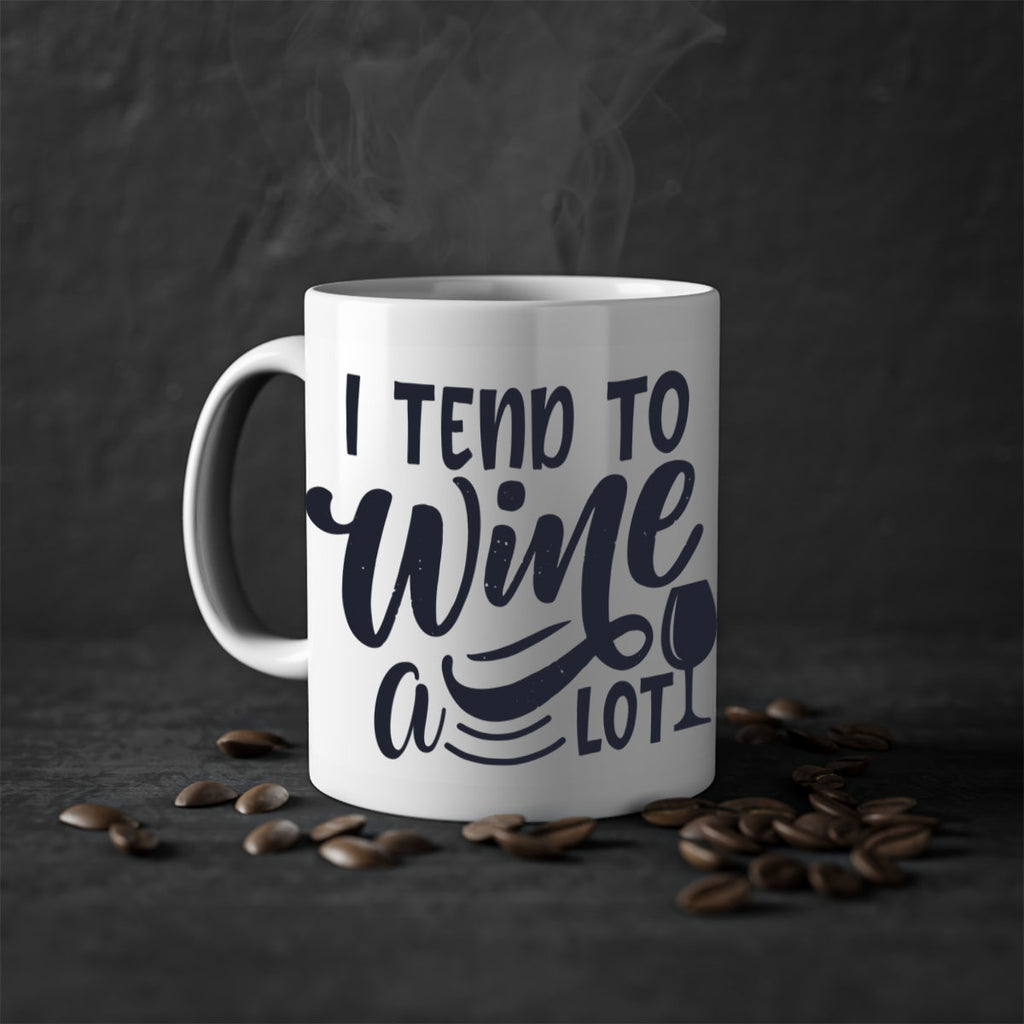 i tend to wine a lot 194#- wine-Mug / Coffee Cup