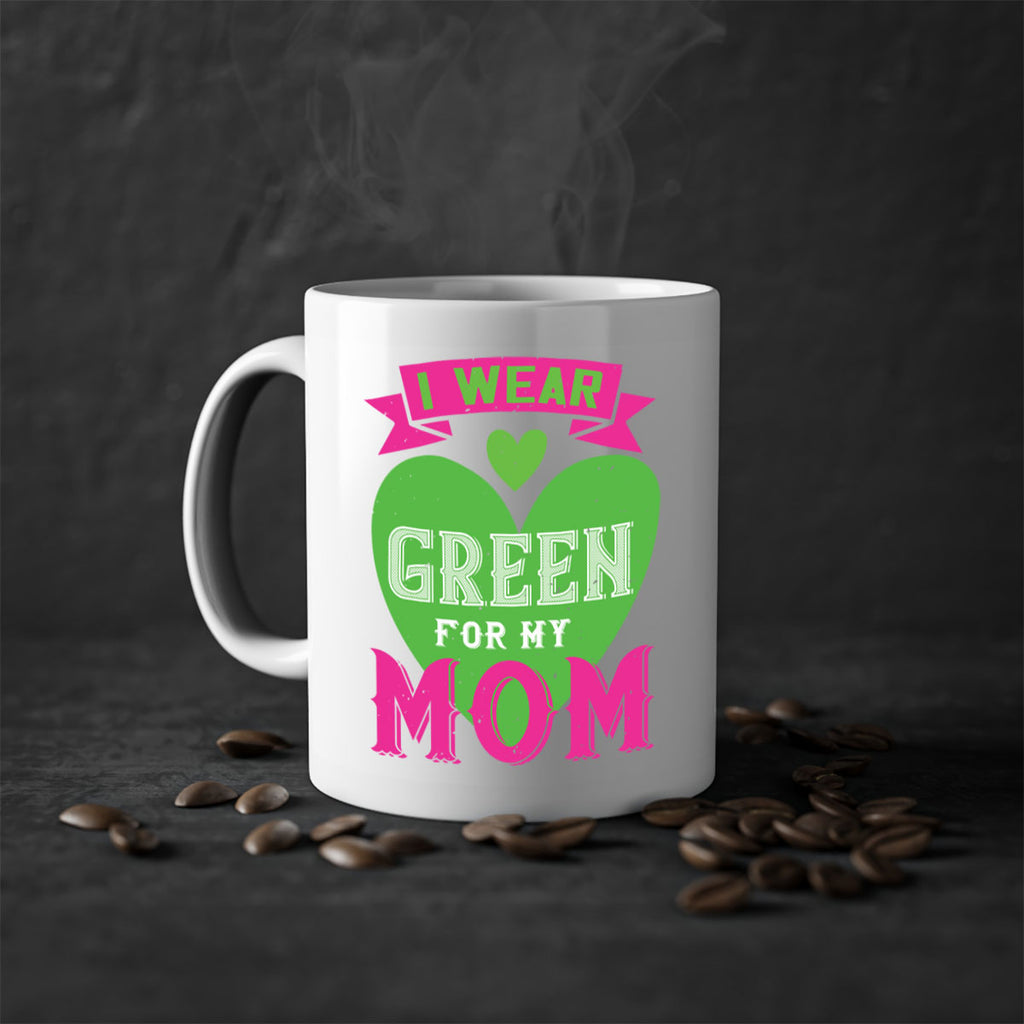 i were green for my mom 149#- mom-Mug / Coffee Cup