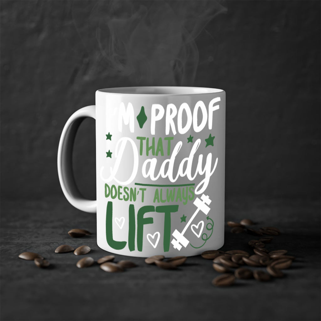 i’m proof that daddy doesn’t always lift 87#- fathers day-Mug / Coffee Cup