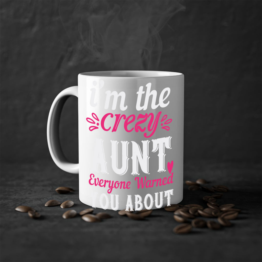 i’m the crezy aunt everyone warned you about Style 41#- aunt-Mug / Coffee Cup