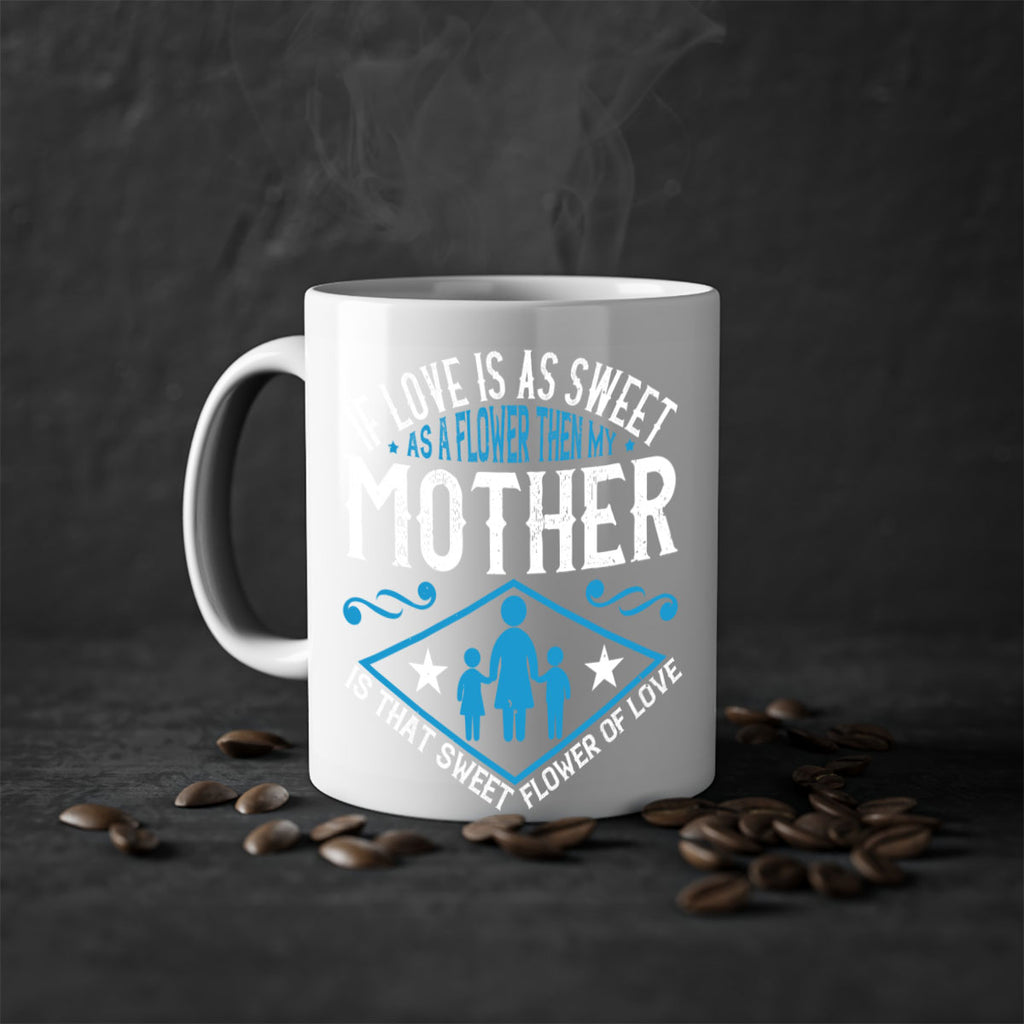 if love is as sweet as a flower 79#- mothers day-Mug / Coffee Cup