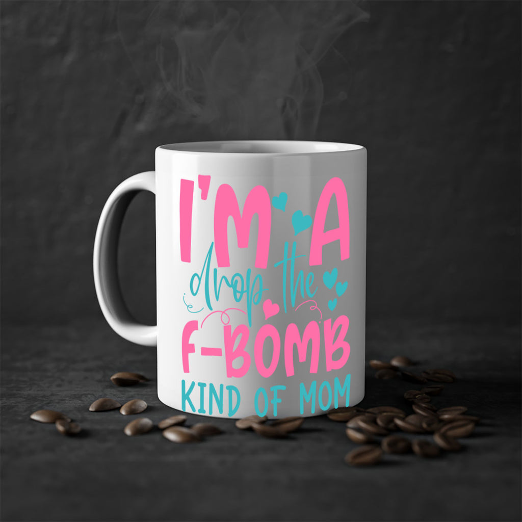 im drop the fbomb kind of mom 257#- mom-Mug / Coffee Cup