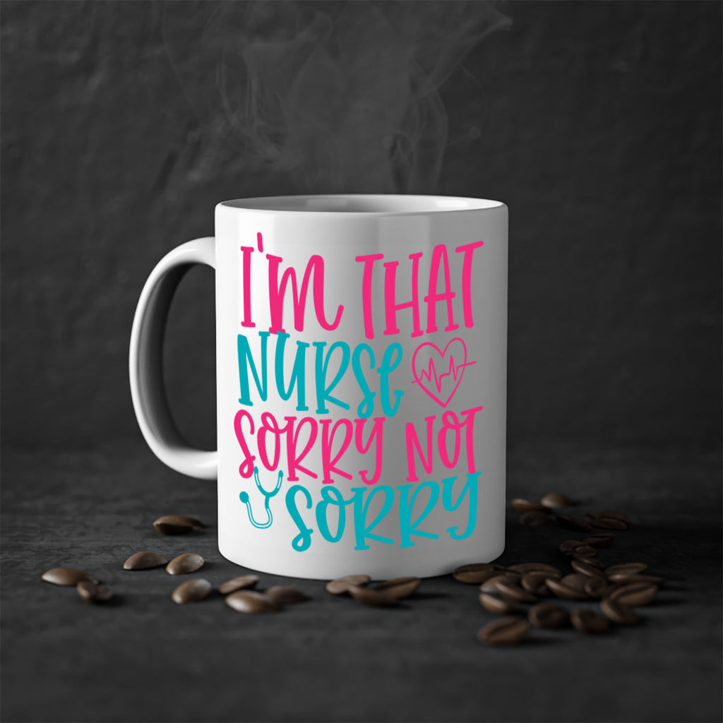 im that nurse sorry not sorry Style 378#- nurse-Mug / Coffee Cup