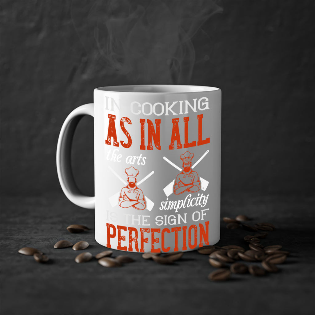 in cooking as in all the arts simplicity is the sign of perfection 22#- cooking-Mug / Coffee Cup