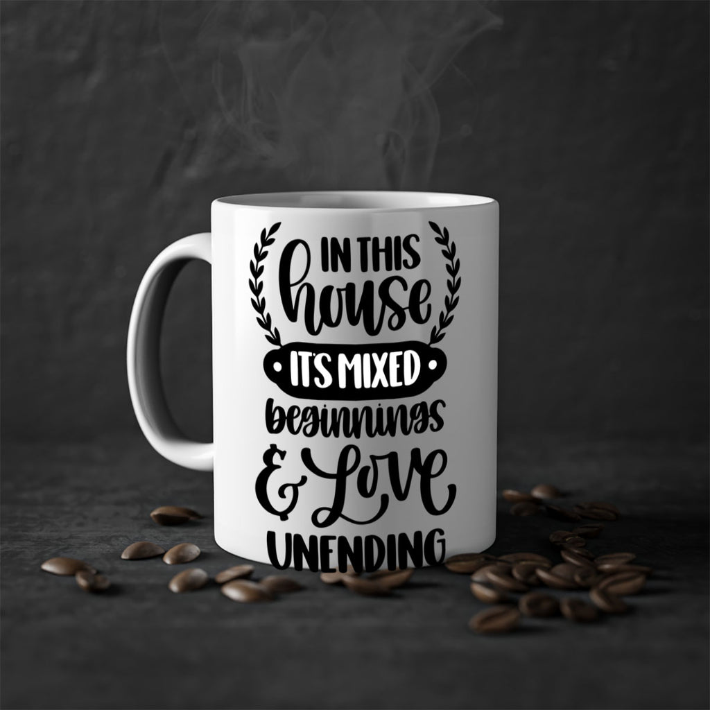 in this house its mixed beginnings love unending 9#- home-Mug / Coffee Cup