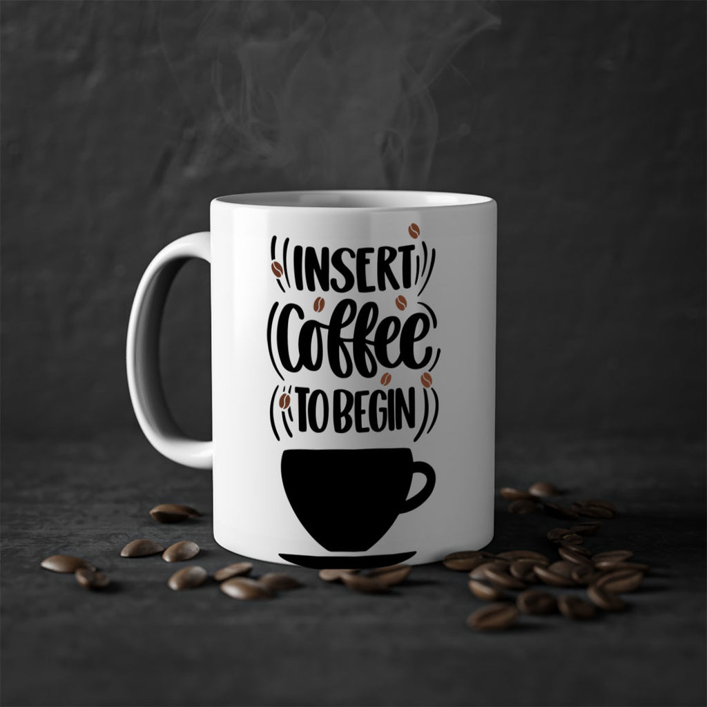 insert coffee to begin 94#- coffee-Mug / Coffee Cup