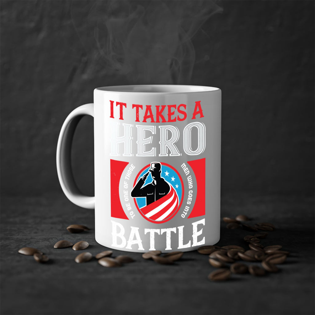 it takes a hero to be one of those men who goes into battle 50#- veterns day-Mug / Coffee Cup