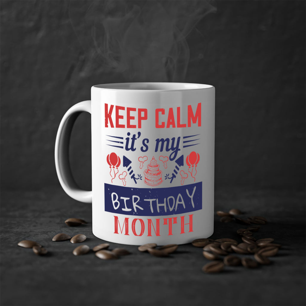 keep calm it’s my birthday month Style 73#- birthday-Mug / Coffee Cup