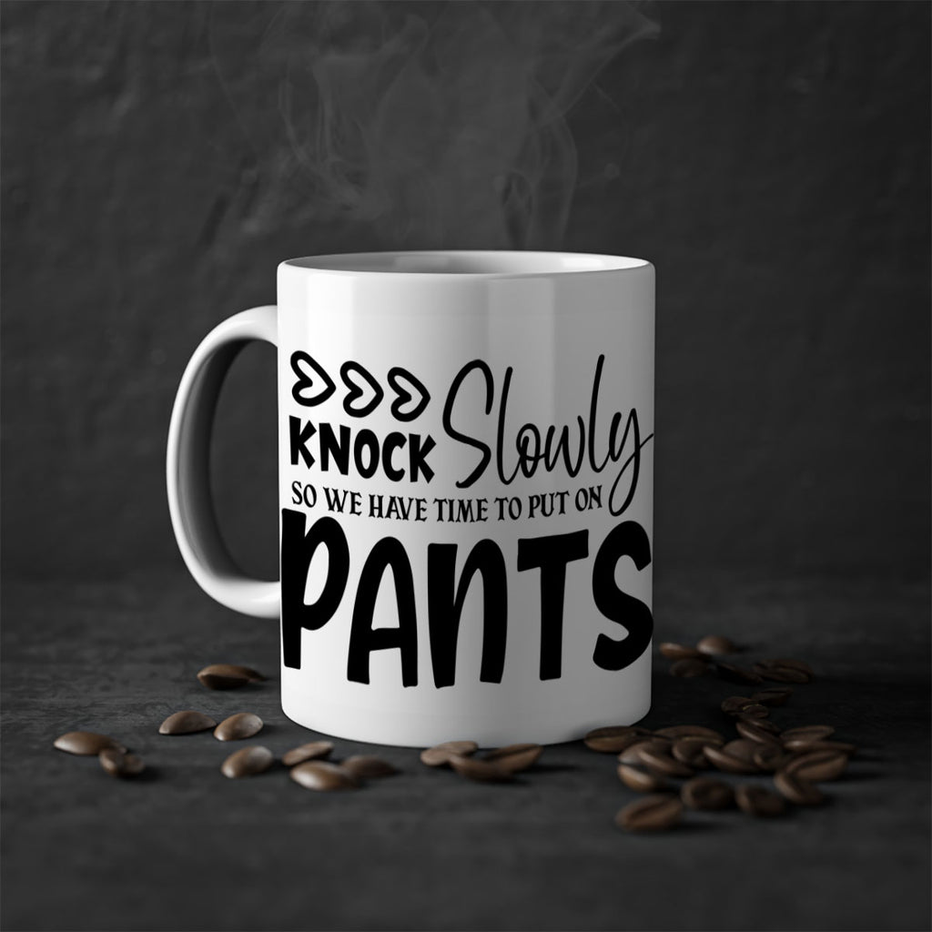 knock slowly so we have time to put on pants 62#- home-Mug / Coffee Cup