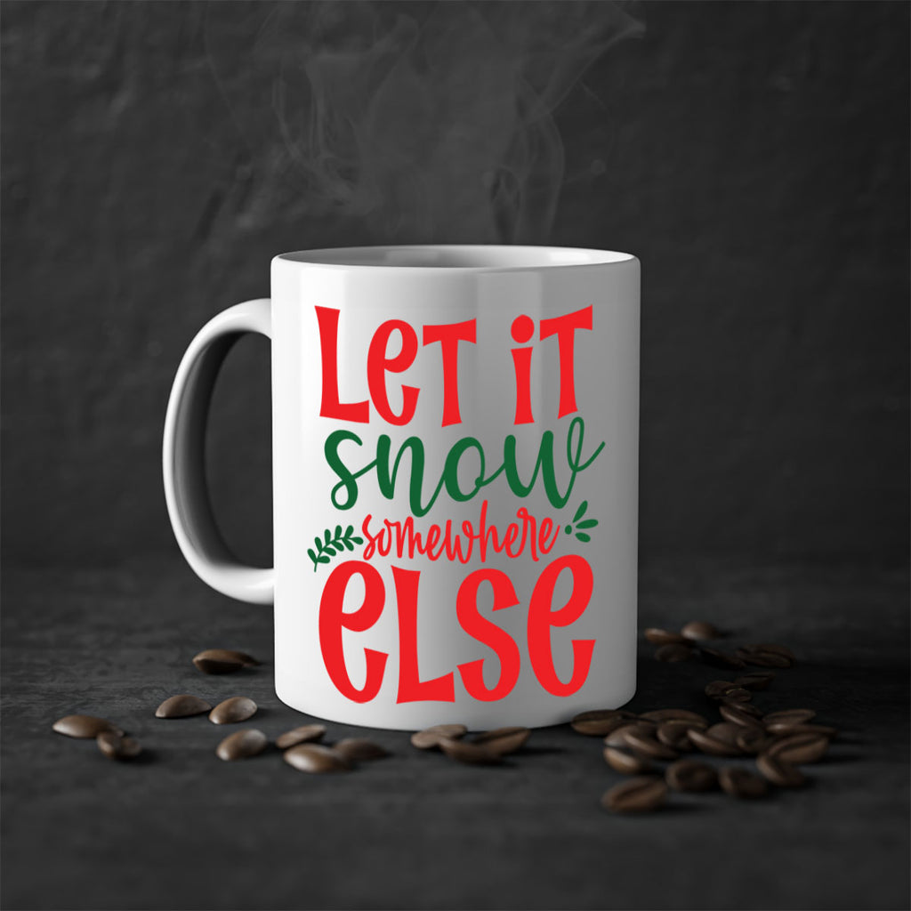 let it snow somewhere else style 434#- christmas-Mug / Coffee Cup