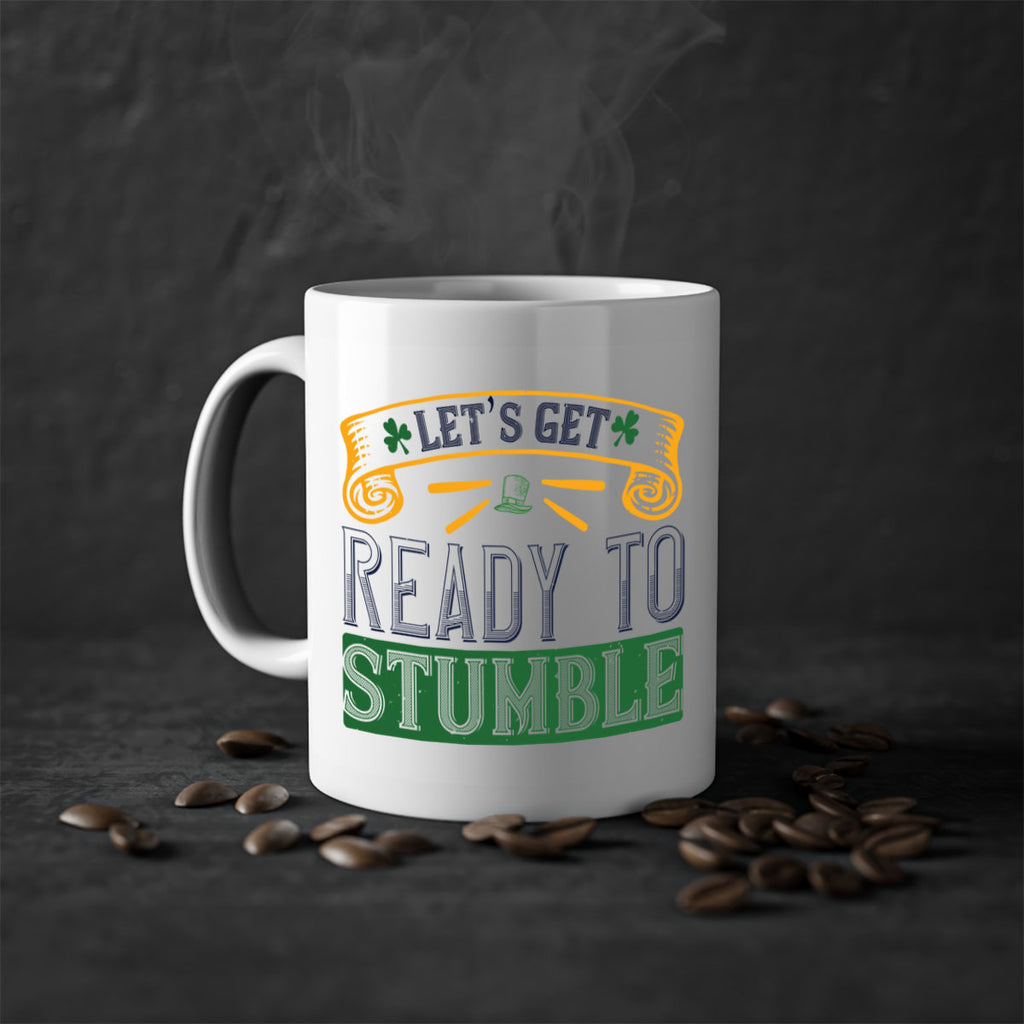 let’s get ready to stumble Style 121#- St Patricks Day-Mug / Coffee Cup