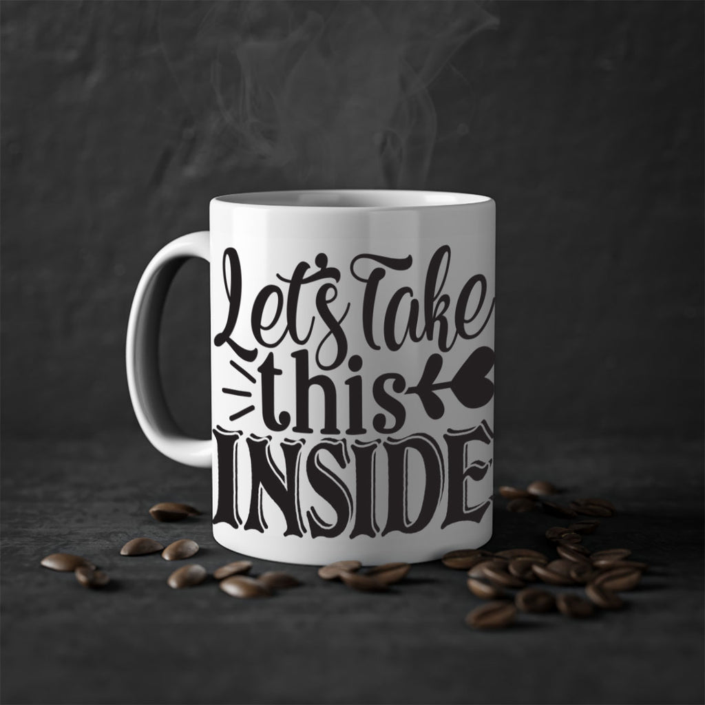 lets take this inside 61#- home-Mug / Coffee Cup