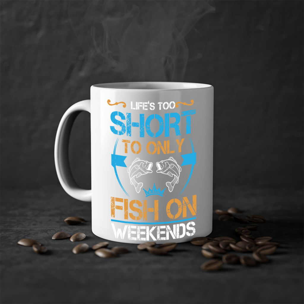 life’s too short to only fish on weekends 243#- fishing-Mug / Coffee Cup