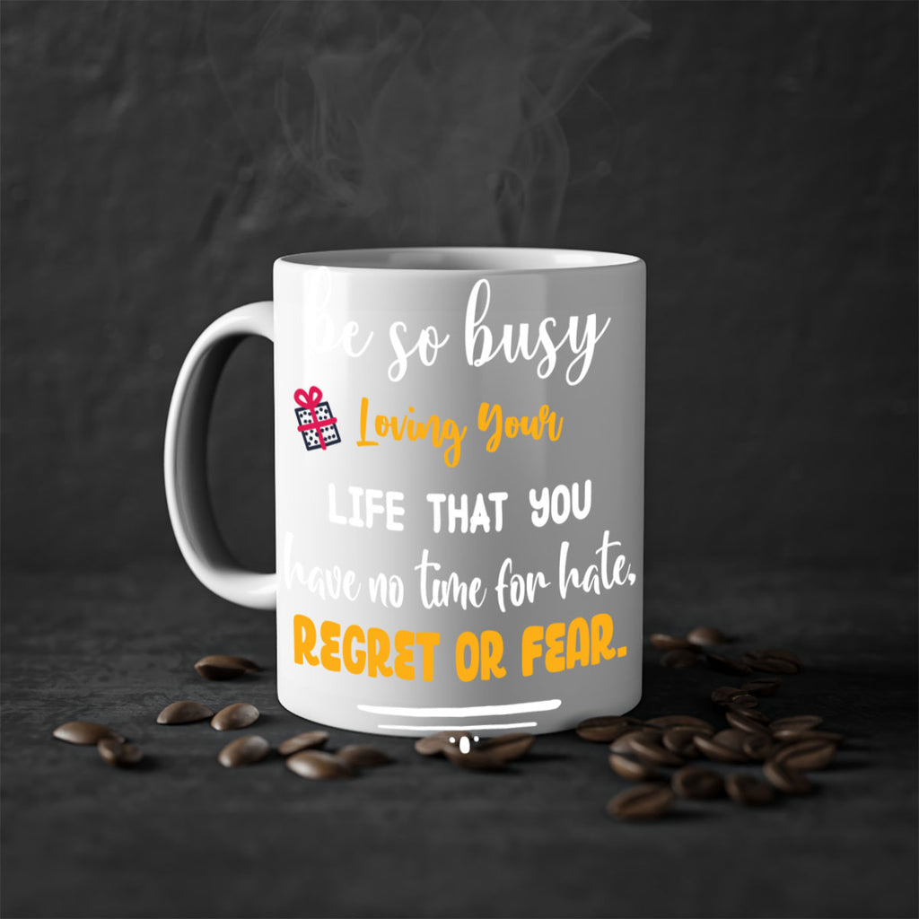 loving your life that you have no time for hate, regret or fear style 446#- christmas-Mug / Coffee Cup
