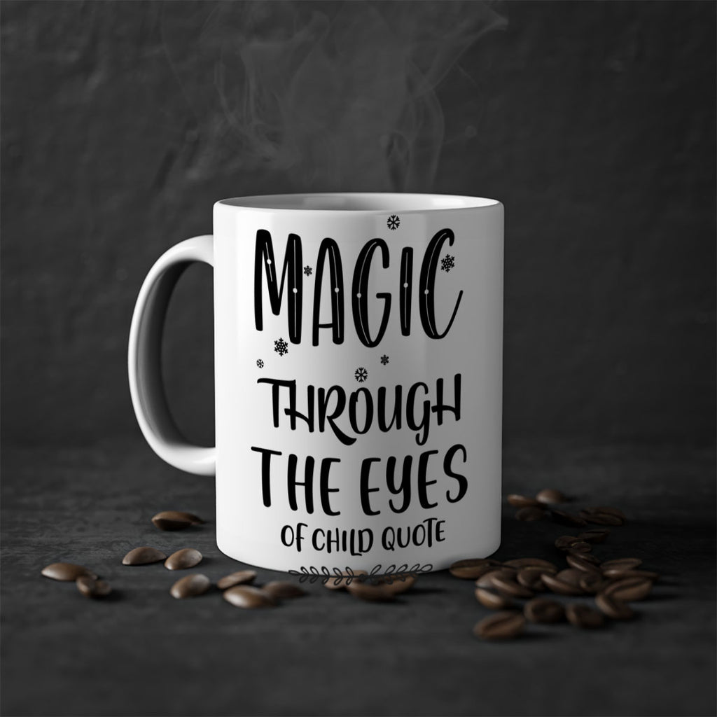 magic through the eyes of child quote style 448#- christmas-Mug / Coffee Cup