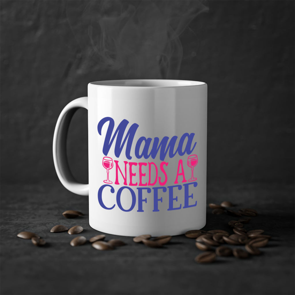 mama needs a coffee 385#- mom-Mug / Coffee Cup