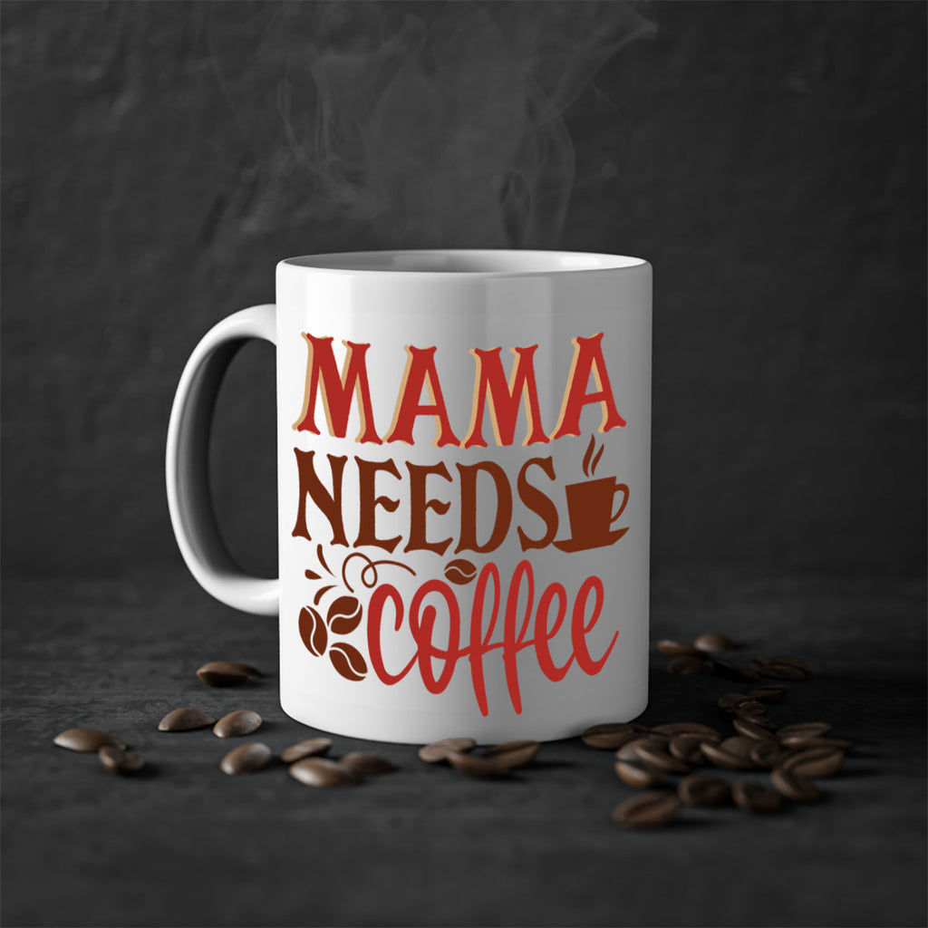 mama needs coffee 207#- coffee-Mug / Coffee Cup