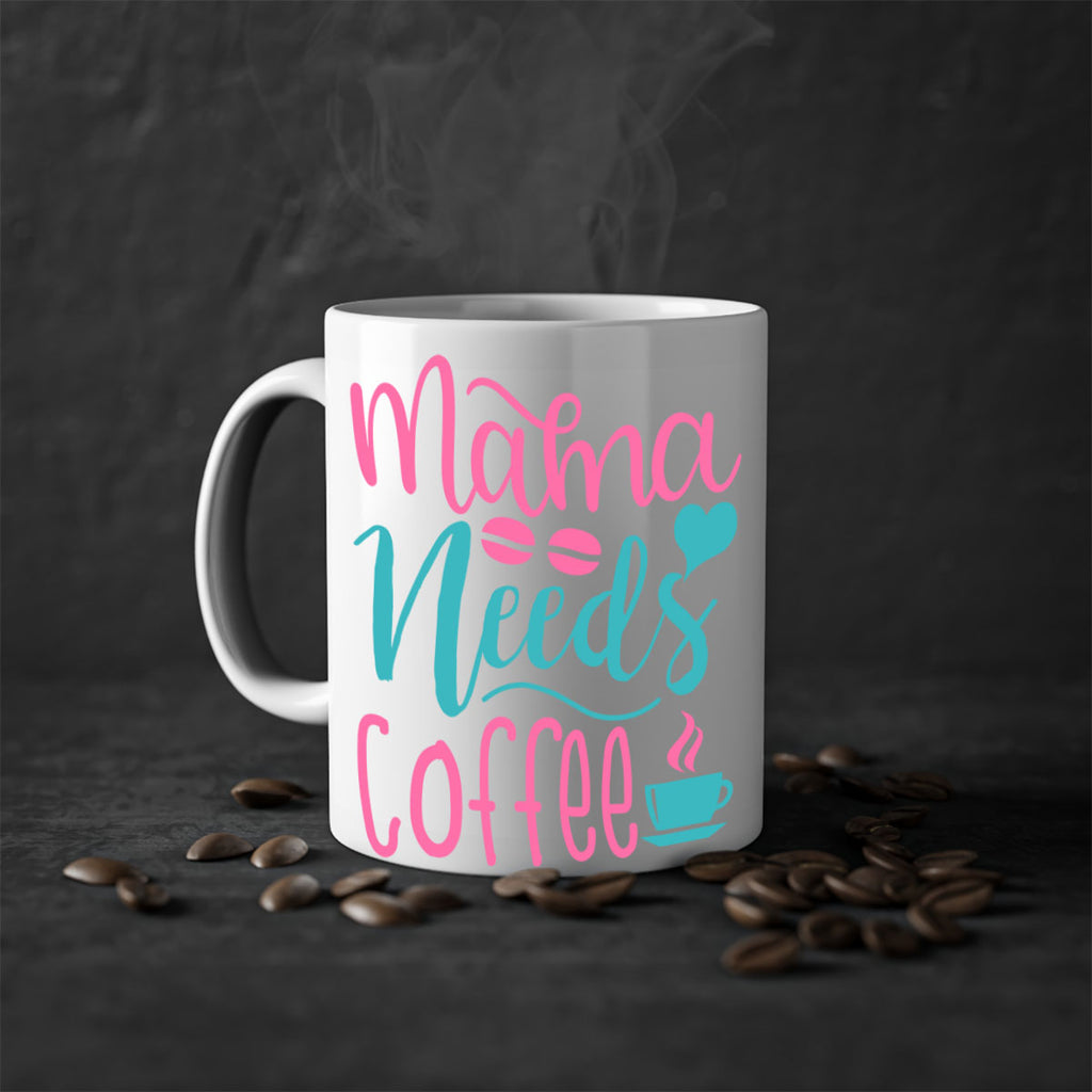 mama needs coffee 323#- mom-Mug / Coffee Cup