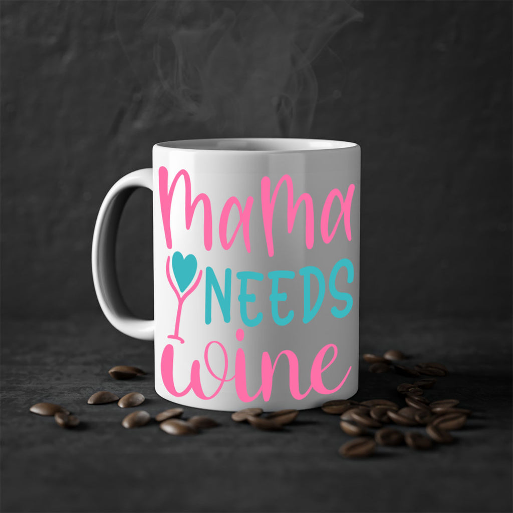 mama needs wine 322#- mom-Mug / Coffee Cup