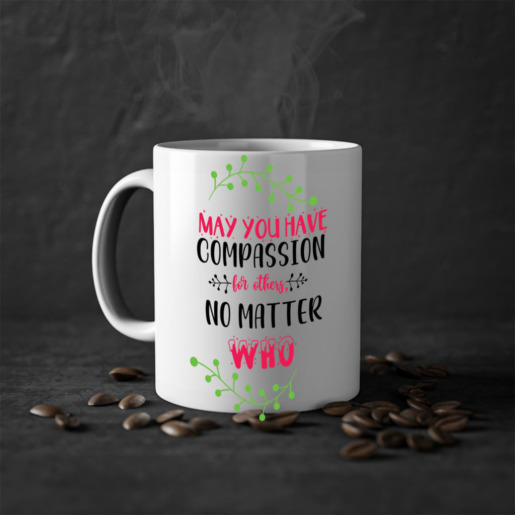 may you have compassion for others, no matter who style 457#- christmas-Mug / Coffee Cup