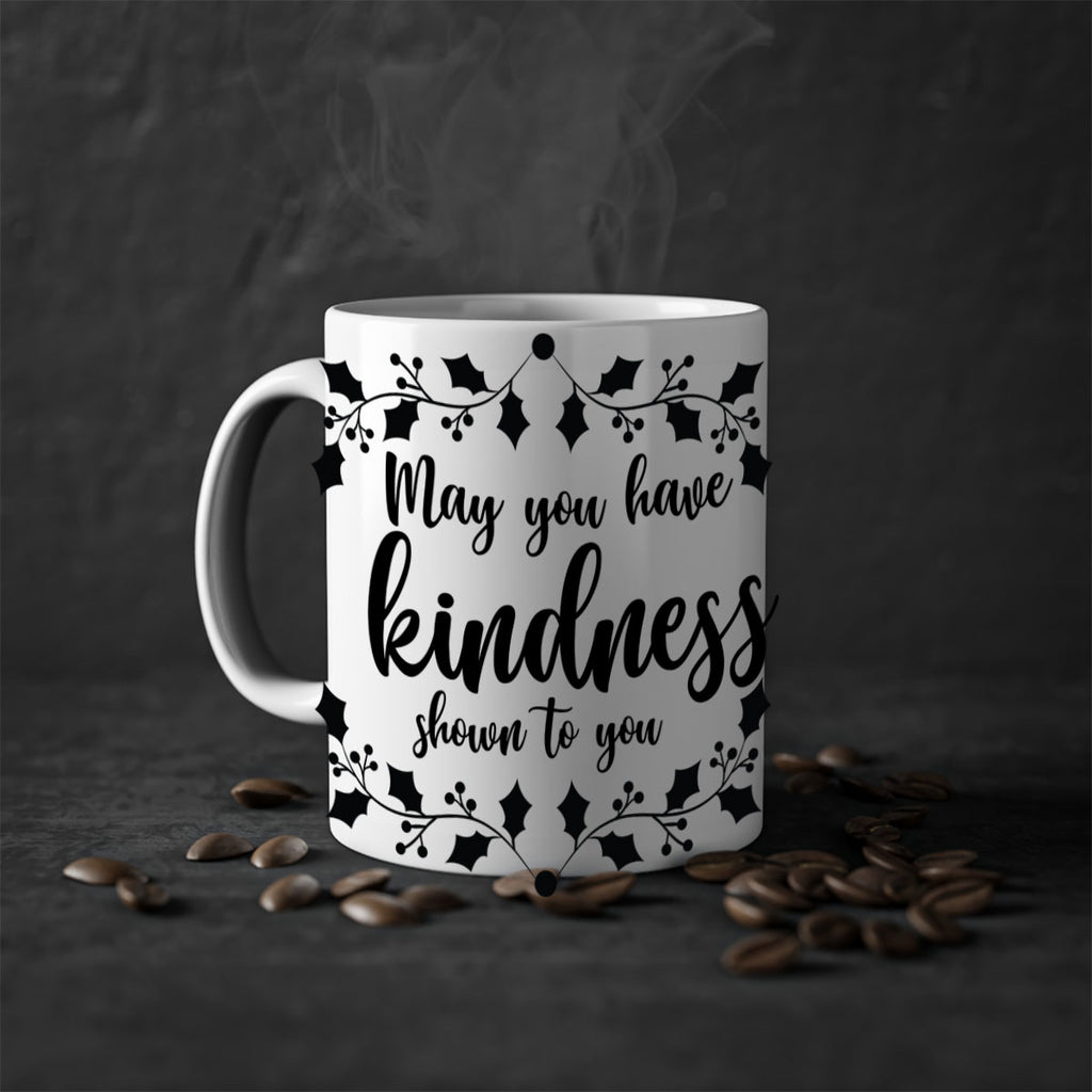 may you have kindness shown to you style 459#- christmas-Mug / Coffee Cup