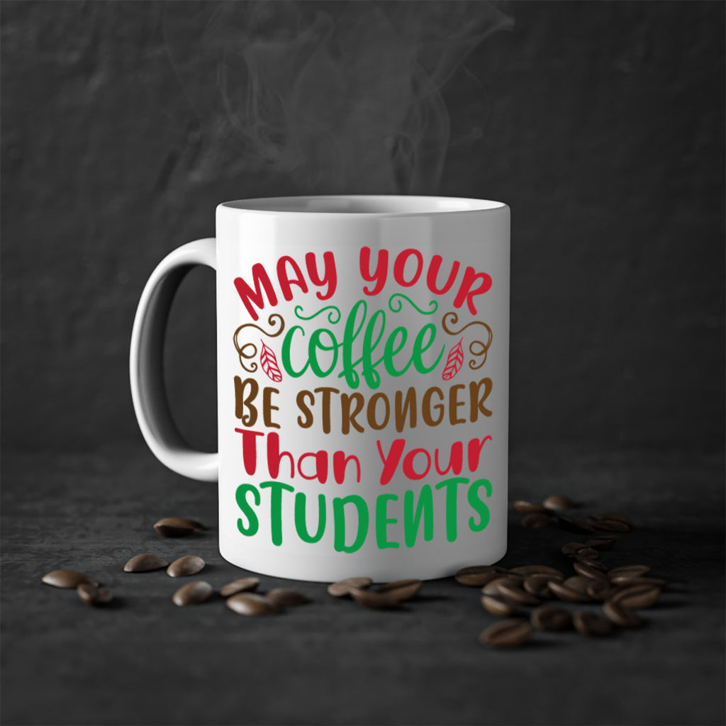 may your coffee be stronger then your student 227#- christmas-Mug / Coffee Cup