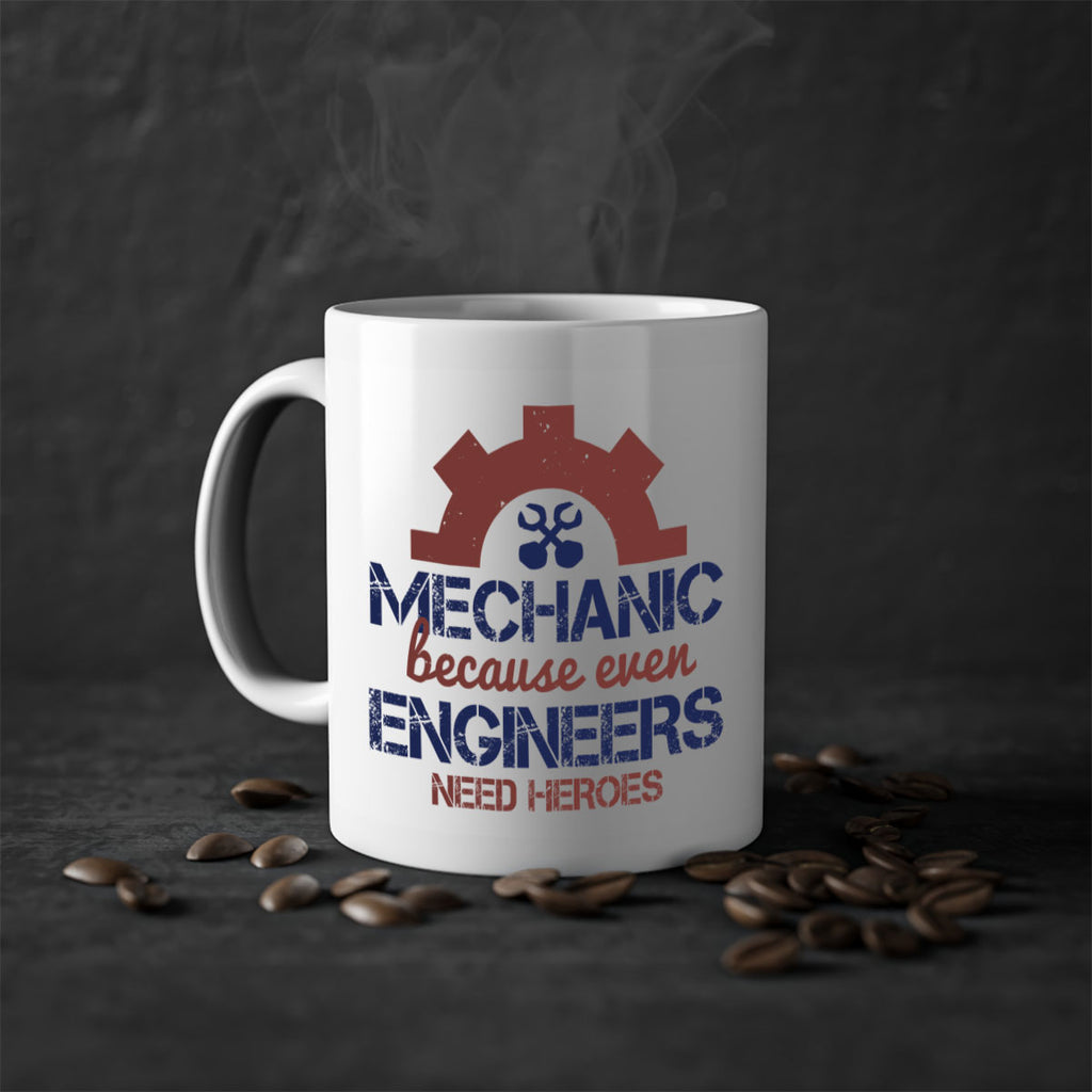 mechanic beacuse ever engineers need heroes Style 43#- engineer-Mug / Coffee Cup