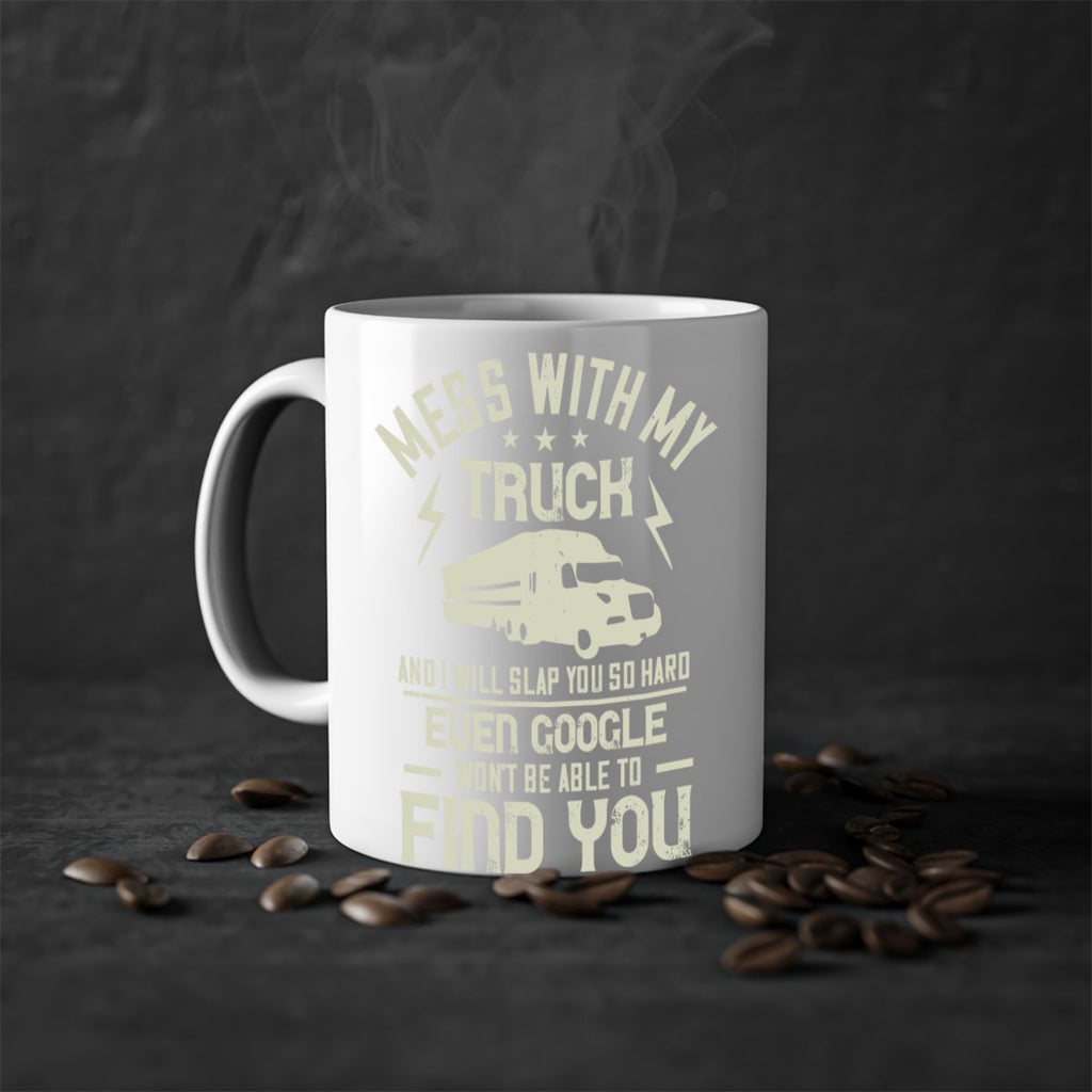 mess with my truck and i will slap z Style 31#- truck driver-Mug / Coffee Cup