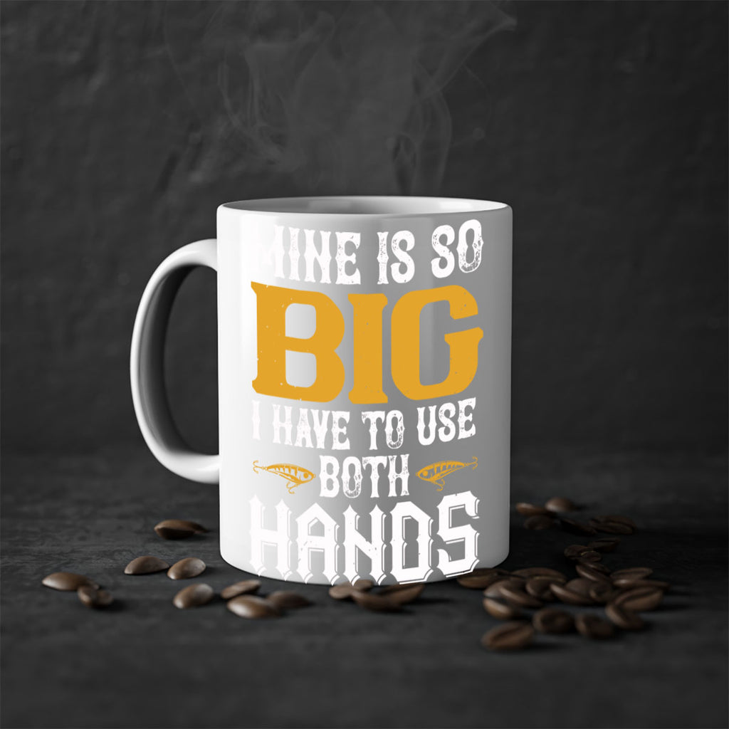 mine is so big i have to use both hands 50#- fishing-Mug / Coffee Cup